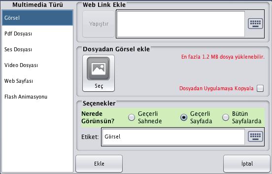 Medya Ekleme 11.1 Eklenecek medyanın türü bu alanda seçilir. Eklenecek medya bir web sayfasından ise web adresi buraya yazılır.