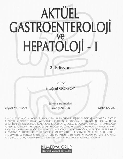 Ertuğrul GÖKSOY İstanbul Üniversitesi Cerrahpaşa Tıp Fakültesi Genel Cerrahi Anabilim Dalı Başkanı Türk-Alman Gastroenteroloji ve Hepatoloji