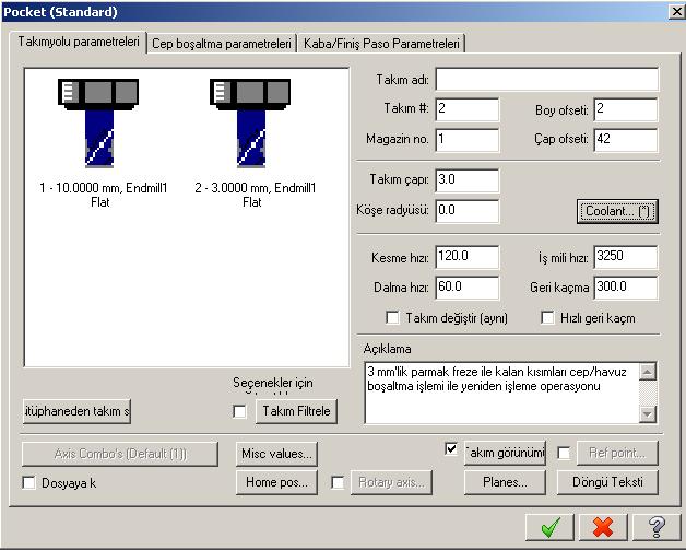 1. Takım parametreleri tablosunu seçiniz 2. AĢağıdaki takım diyalog kutusunda görülen değerleri giriniz. 3. Takım görünüm alanında Mouse un sağ butonuna tıklayınız. 4.