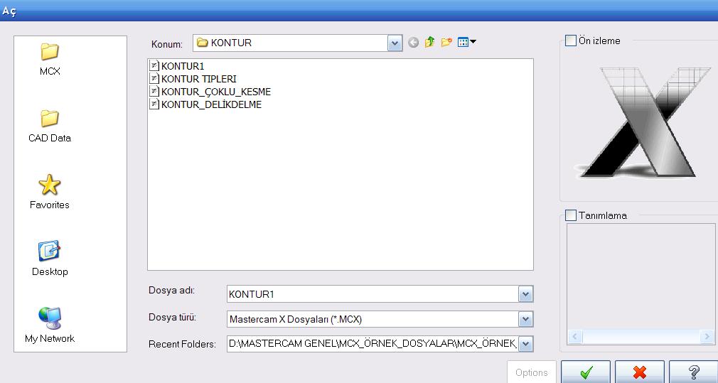 Lütfen, ilk olarak KONTUR ĠĢleminde oluģturmuģ olduğunuz KONTUR1.MCX geometri dosyasını bilgisayarın kayıt edilmiģ hafızasından çağırınız.