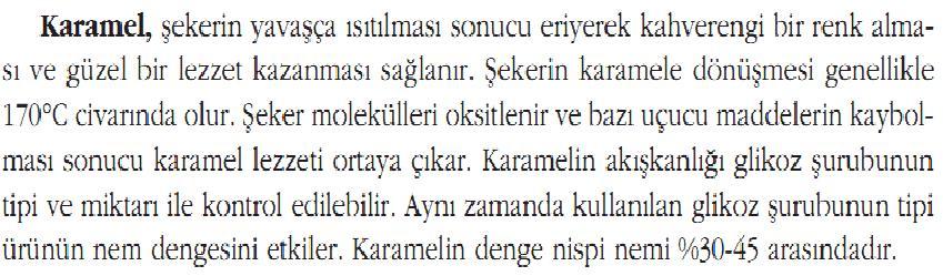 pişirildikten sonra kristalizasyonu başlatmak için karıştırılır Kristalleşmeyi kontrol etmek için kitleye fondan katılır ŞEKERLEME TİPLERİNİN ÖZELLİKLERİ, B.