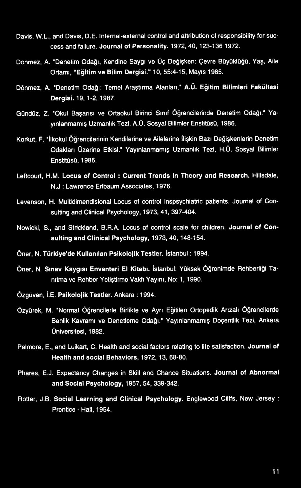 Locus of Control : Current Trends in Theory and Research. Hillsdale, N.J : Lavvrence Erlbaum Associates, 1976. Levenson, H. Multidimendisional Locus of control inspsychiatric patients.