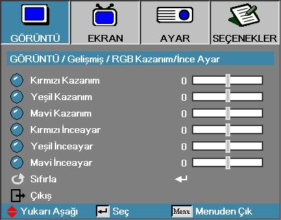 Kullanıcı Kontrolleri Görüntü Gelişmiş RGB Kazanım/İnce Ayar Bu ayar, griler/beyazlar içindeki kırmızı, yeşil ve mavi dengesini belirlemek için kullanılır.