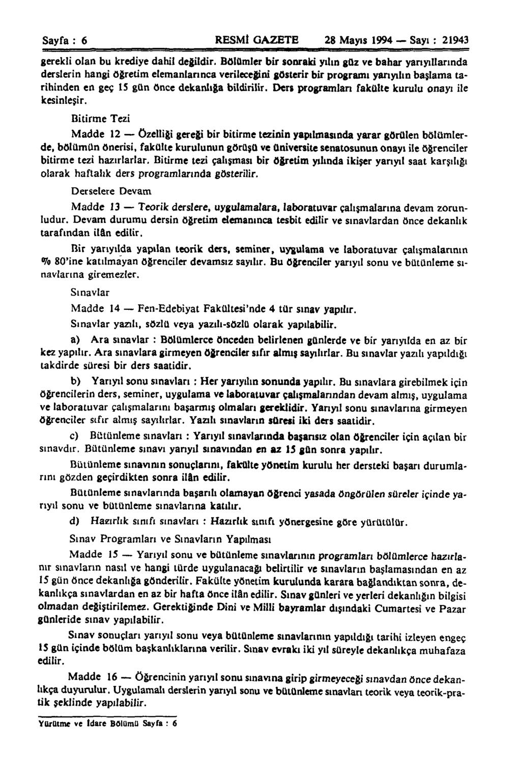 Sayfa : 6 RESMİ GAZETE 28 Mayıs 1994 Sayı : 21943 gerekli olan bu krediye dahil değildir.