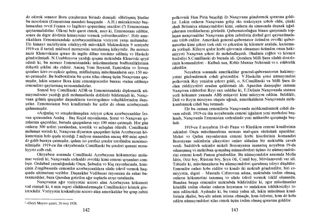d ə e d ə r ə k s e n a t o r B o r a ç ı x ı ş l a r m m b i r i n d ə d e m i ş d i : «B i r l ə ş m i ş Ş t a t l a r b u m ə s ə l ə n i n ( E r m ə n i s t a n m a n d a t ı h a q q m d a - A. H.