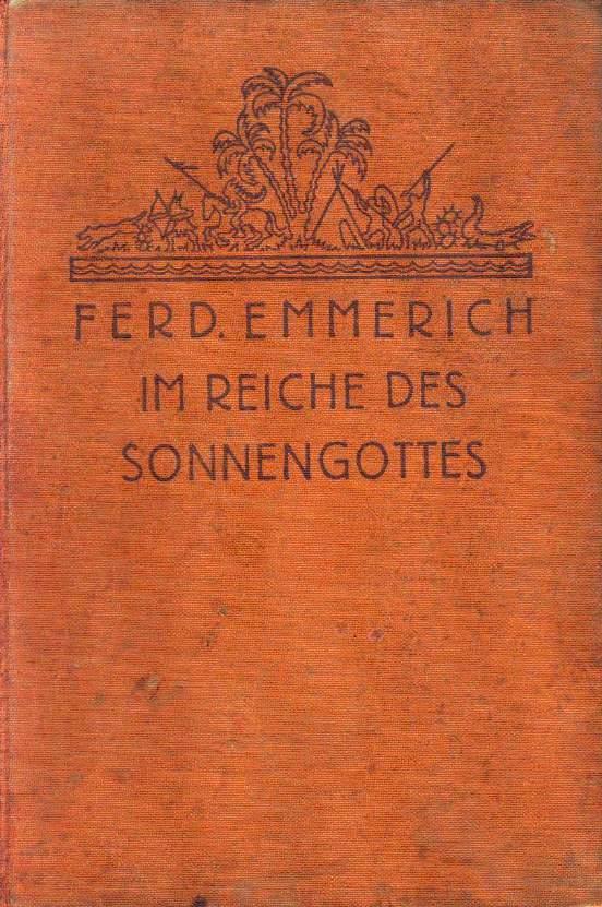 Emmerich, Ferdinand Im Reiche des Sonnengottes (Güneş