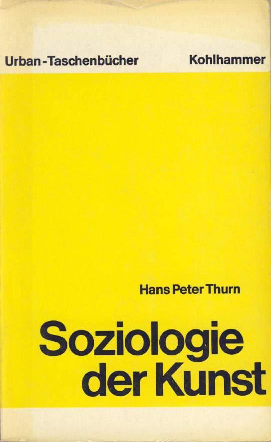 Thurn, Han Peter Soziologie der Kunst