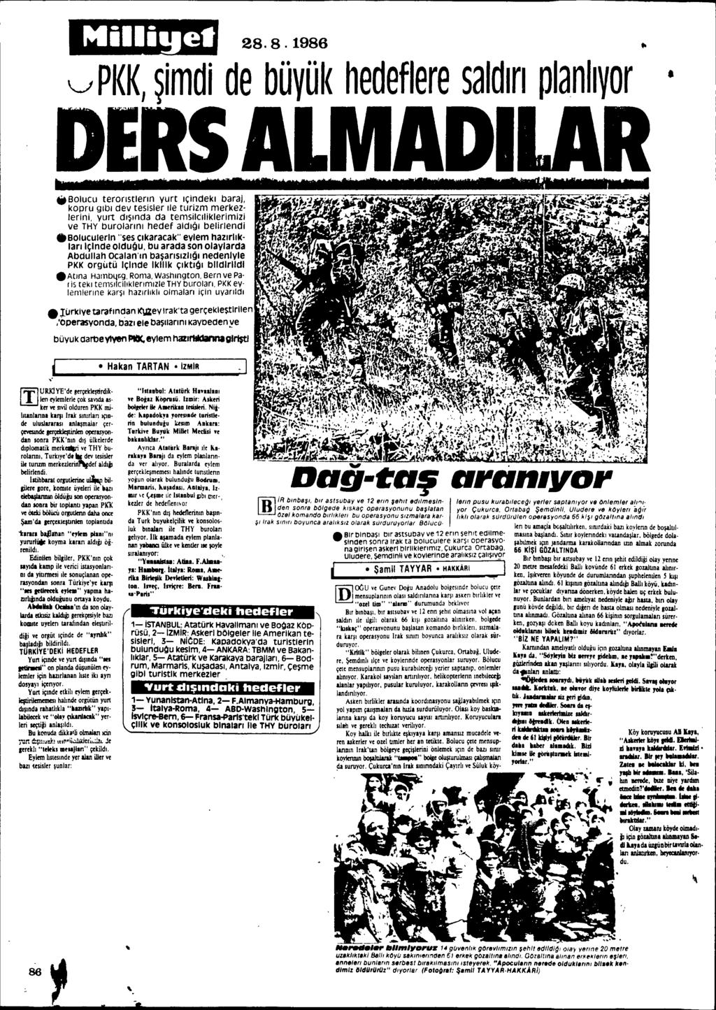 28.8.1986.. v PKK, ~imdi de büyük hedefiere saldlrl planllyor DElS ALMADI I.. Bolucu teronstlenn yurt lçindekl baraj, kopru glbl dey tesisler Ile turizm merkez.