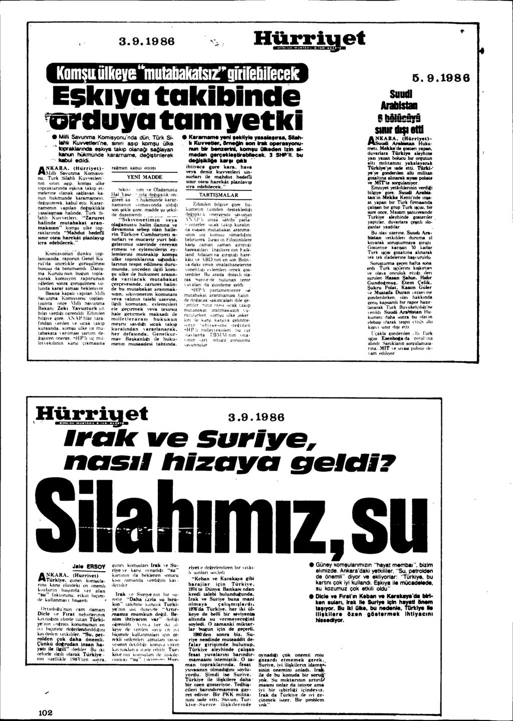3.9.1986 Esklvatakibinde _duvatamvetki Milli Savunma Komisyonu'nda dün, Türk SilahII KUV\lelIeri'ne. slom 8\llp kom\lu ülke,,' lcpraklamldll llfklya taklp oiana!)1 s80layan lclinun hükmunde karamame.