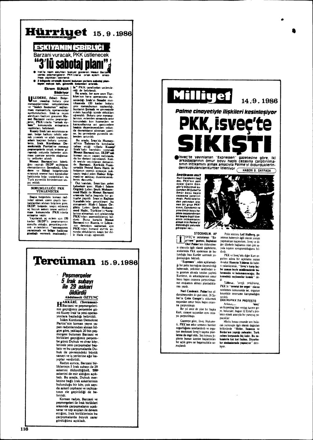 liürr~~_et Barzani vuracak, PKK üstlenecek..,.......--_i ar_. 15.9.1986 "3'lü sabotai piani" J Ir.klo rarm ajeyhla" I."'yet go... an _ BarA yanal&l pesmergetenn PKK'clialr1a orlak ey.. m anlasmas.