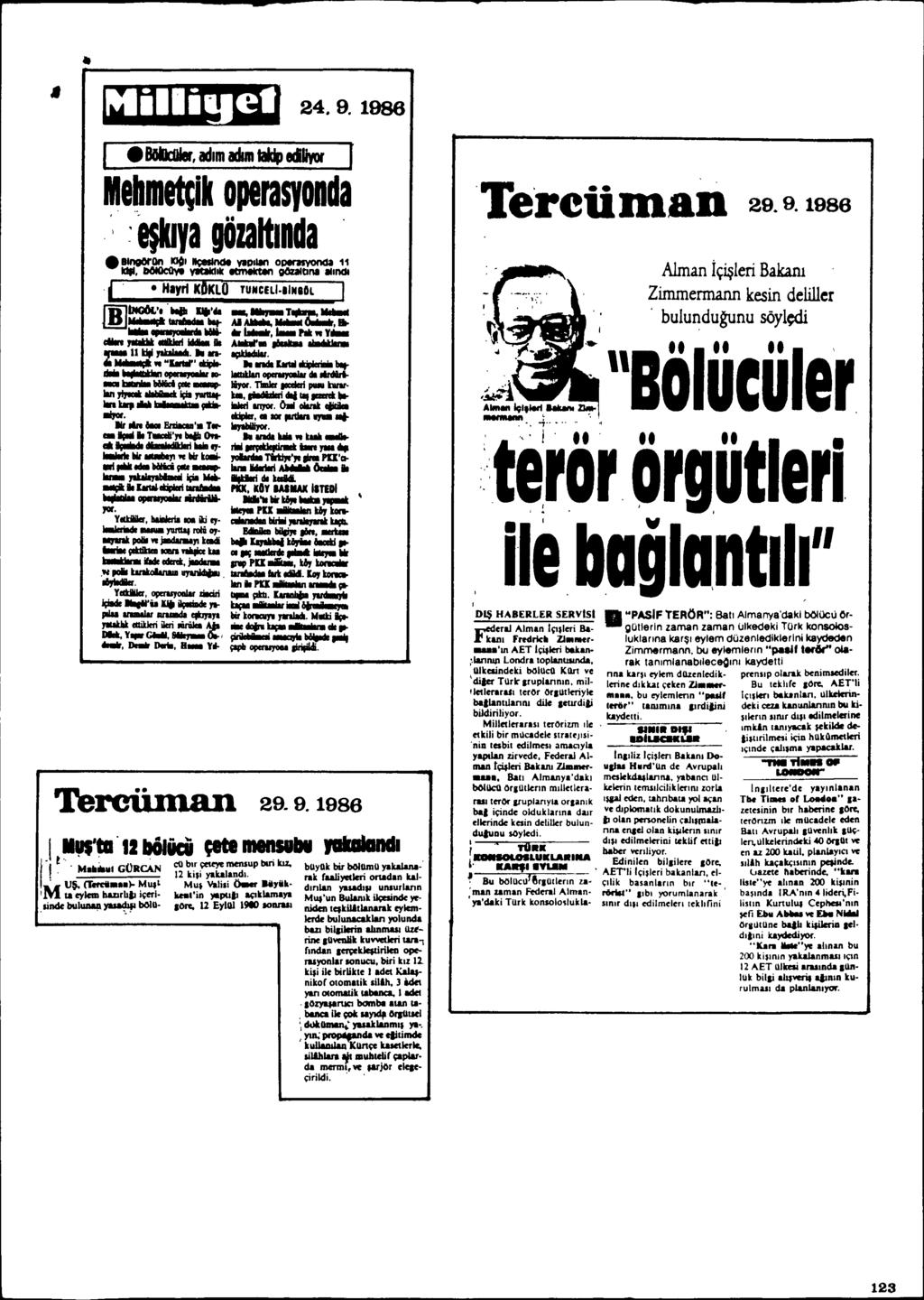 .. 29.9.1986 _~.. ~-..f'-~".. " ~ Alman iç~leri Bakaru Zimmermann kesin deliller. bulundugunu söyl~ 0 ucu er "I ''l'' "I ' térör örg,ütleri ile bagla,ntill" Terciiman.