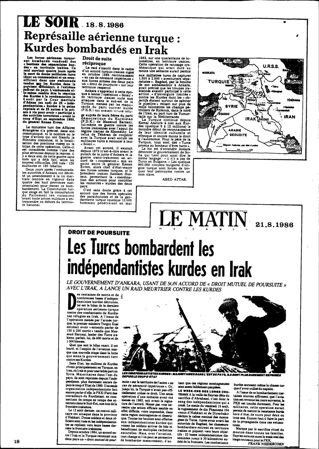l,18.8.1986 Représaille aérienne turque: Kurdes bombardés en Irak Lei foren.. ri.nn.. turqu~. ont bombard' v.ndr.dl dei butiou doe Mpuatletn kure d... 'D t.rrltolre Irekien. Ce,.