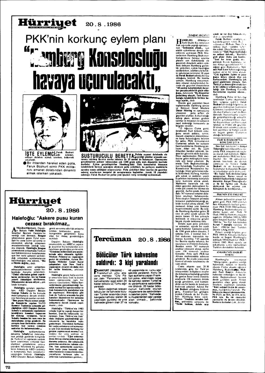 H~,~ri9.et 20.8.1986 PKK'nin korkunç eylem piani "::~~berfi Konsoloslugu h2vay8ucurulacaktl" J!!.E d1x,l~m~ct!,~~:~ )ail... lllndi. Bir ihbardan hareket eden polis.