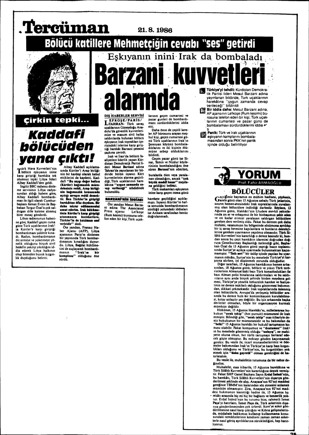 21.8.1986 E~klyanl~ inini. Ira~ da bombé~}aq~ Barzani :kuvvetléri. a ann d'" a II Türkly.