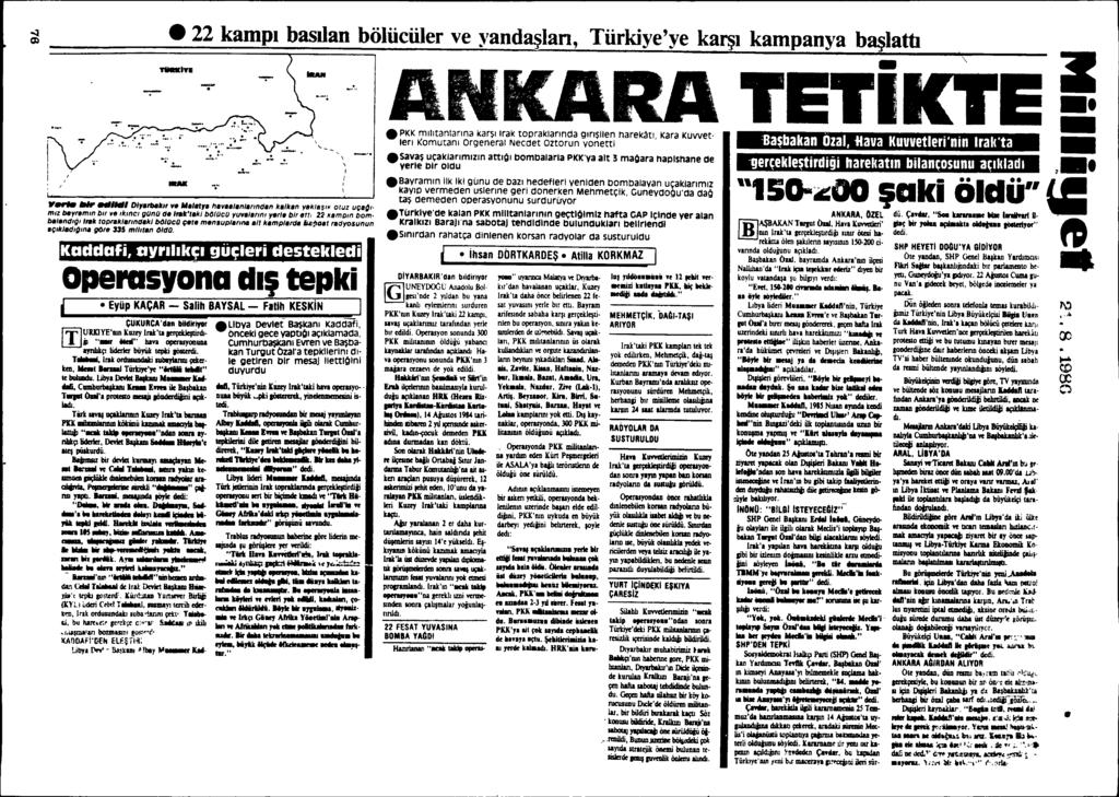 -.1 (J),, - ~IYI! 22 kampi basilan bölücüler ve yand~lan, Türkiye'ye ka~l kampanya b~latti --..:... -~.......""." Dl'fItlMkll... /~,. h... I.nl.rmc1.n k.,k.n y.k/.~,. OtUI uç'9" m,z beyremm bit ve,klnet gund de 'ret'r.