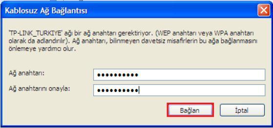 7. Açılan pencereye kablosuz ağınızın şifresini her iki kısma da giriniz ve alttaki Bağlan butonuna basınız. 8.