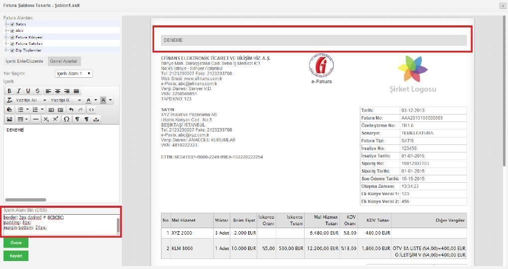 border: 2px dashed # 8C8C8C; padding: 8px; margin-bottom: 20px; Şekil 31 CSS ile Fatura Özelleştirme CSS Tanımlamaları : background-color: Arkaplan rengini belirtir.