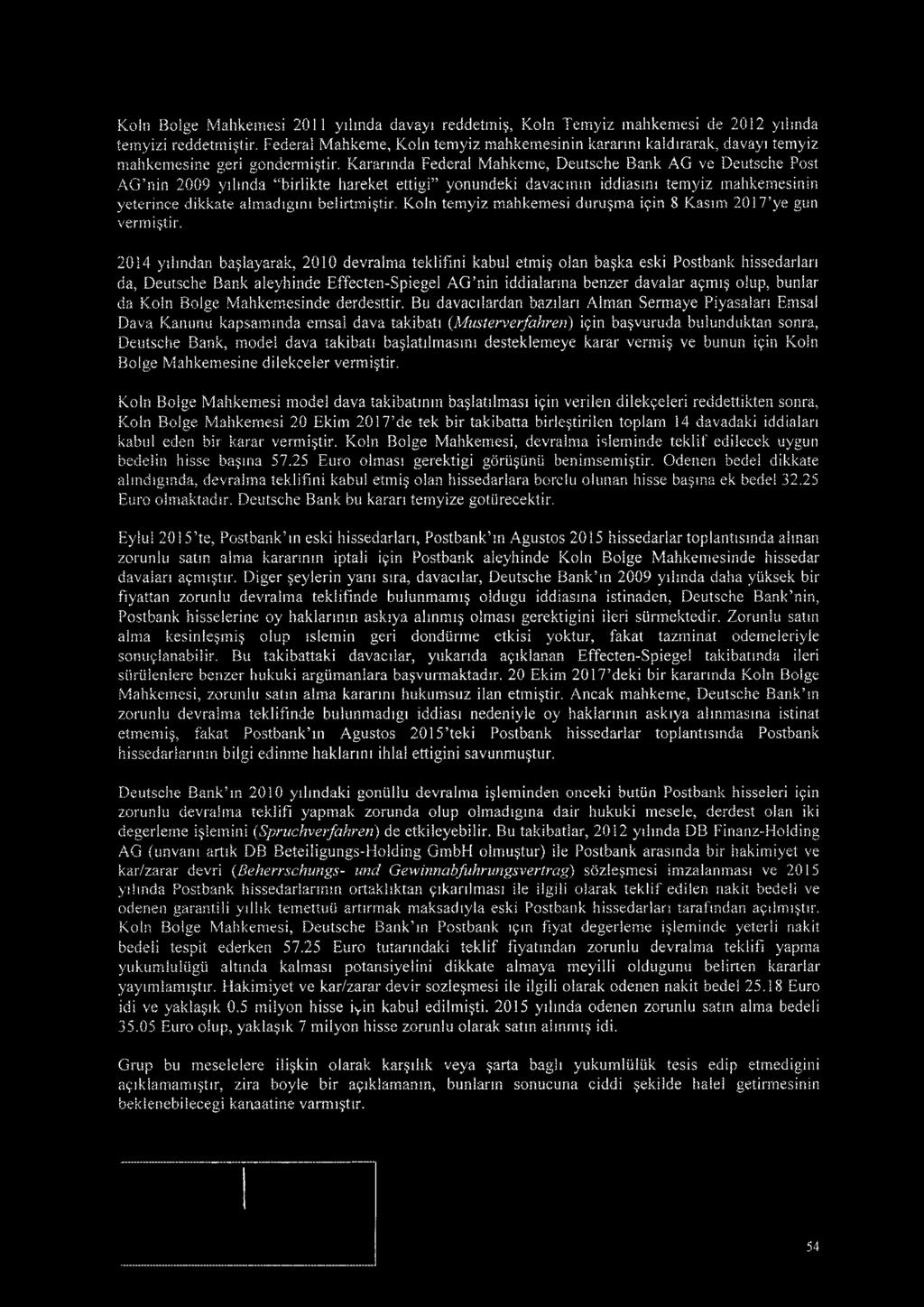 Kararmda Federal Mahkeme, Deutsche Bank AG ve Deutsche Post AG nin 2009 yilmda birlikte hareket ettigi yonundeki davacmin iddiasmi temyiz mahkemesinin yeterince dikkate almadigmi belirtmiftir.