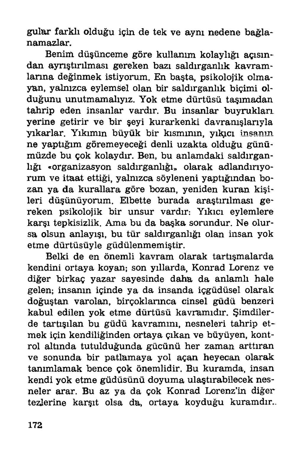 gular farklı olduğu için de tek ve aynı nedene bağla* namazlar. Benim düşünceme göre kullanım kolaylığı açısından ayrıştırılması gereken bazı saldırganlık kavramlarına değinmek istiyorum.