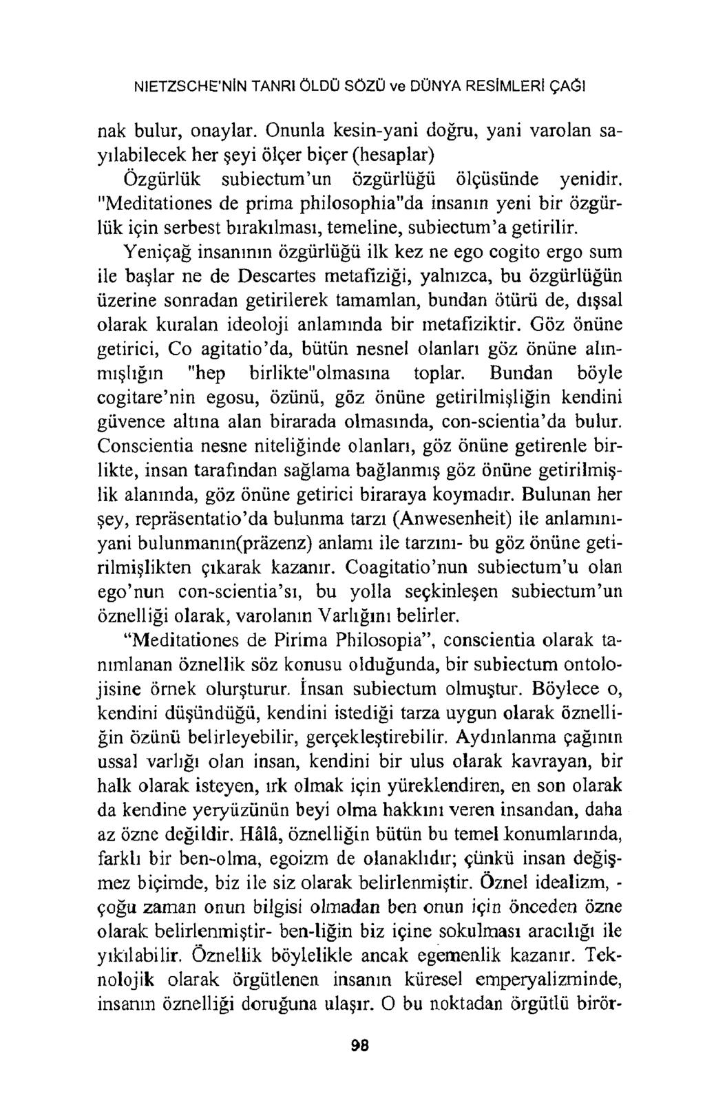 NIETZSCHE NİN TANRI ÖLDÜ SÖZÜ ve DÜNYA RESİMLERİ ÇAĞI nak bulur, onaylar.