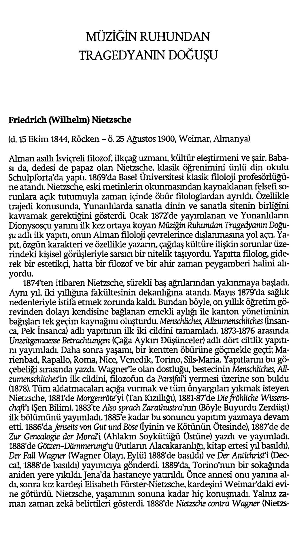 MÜZİĞÎN RUHUNDAN TRAGEDYANIN DOĞUŞU Friedrich (VVılhelm) Nietzsche (d 15 Ekim 1844, Röcken - ö.