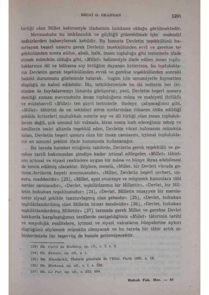 birliği oları Millet kelimesiyle ifadesinin imkânsız olduğu görülmektedir. Mevzuubahs bu imkânsızlık ve güçlüğü giderebilmek için muhtelif tedbirlerden bahseylemek kabildir.