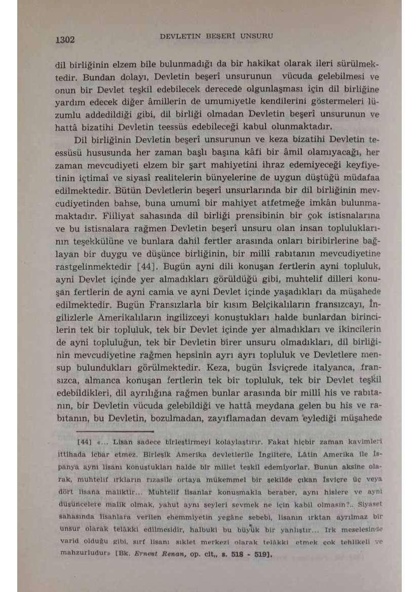 1302 DEVLETIN 13 ESER t UNSURU dil birliğinin elzem bile bulunmadığı da bir hakikat olarak ileri sürülmektedir.