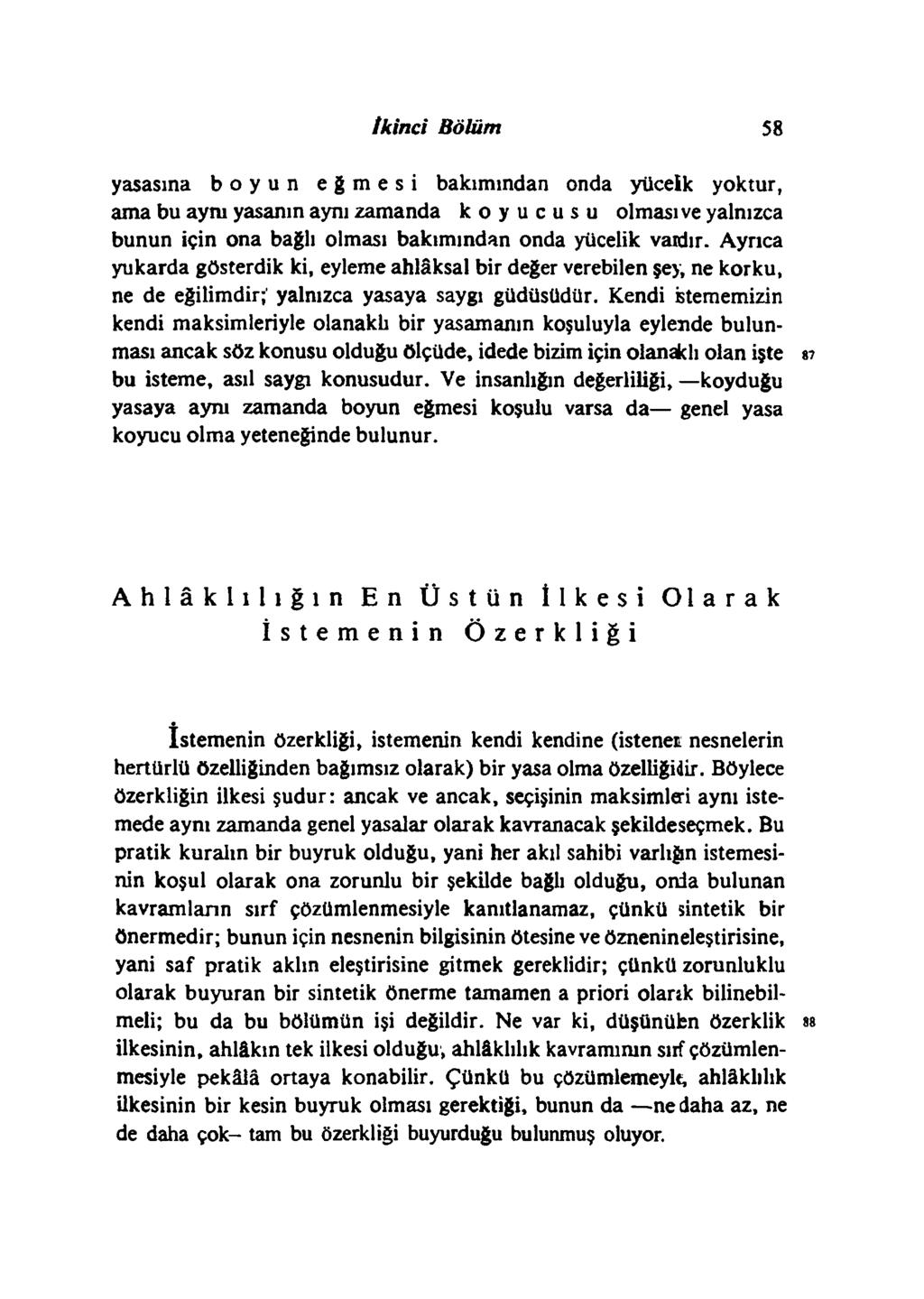 tkinci Bölüm 58 yasasına boyun eğmesi bakımından onda yücelk yoktur, ama bu aym yasanın aynı zamanda koyucusu olması ve yalnızca bunun için ona bağlı olması bakımından onda yücelik vaıdır.