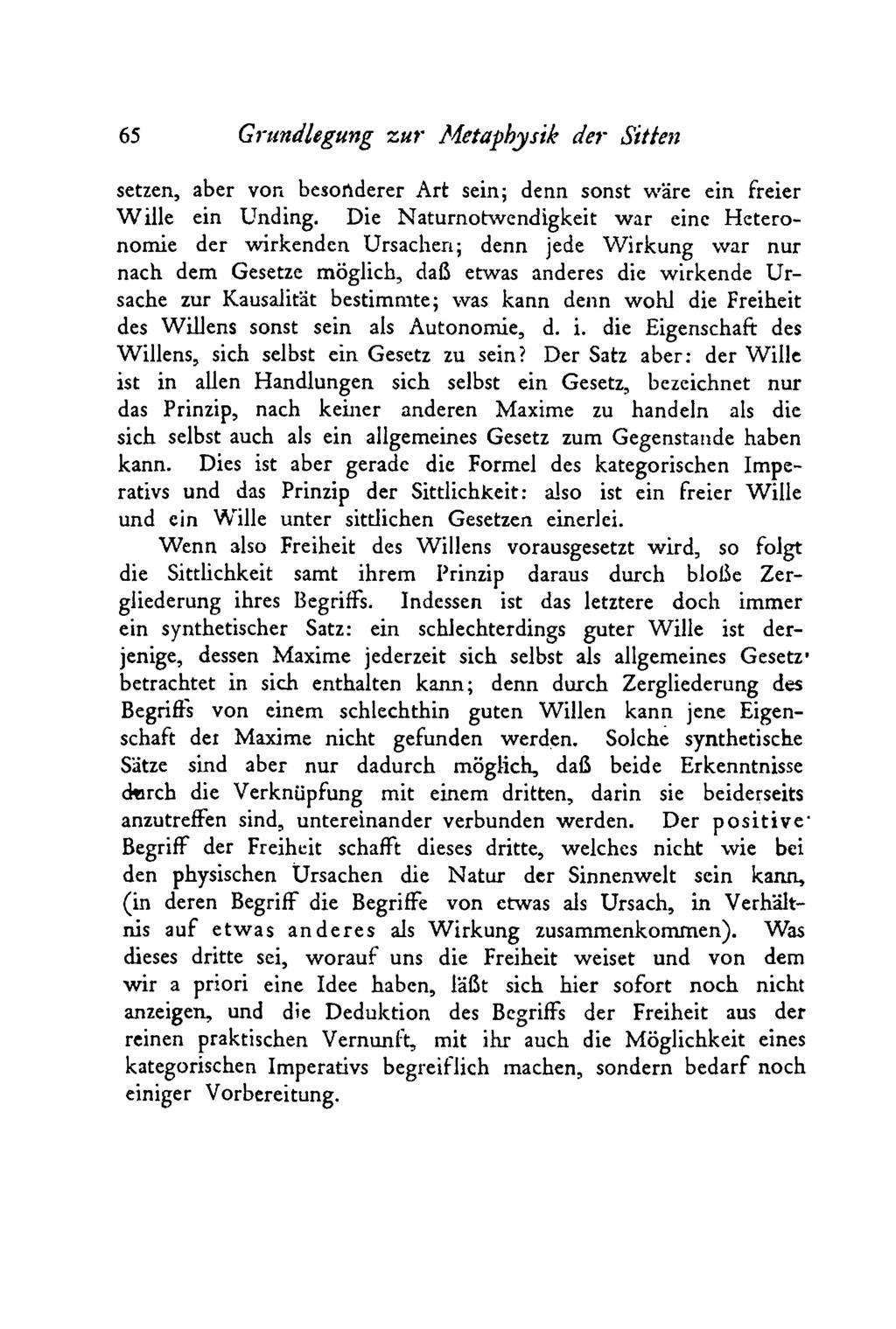 65 Grundlegung zu r Metaphysik der Sitten setzen, aber von besonderer Art sein; denn sonst wäre ein freier W ille ein Unding.