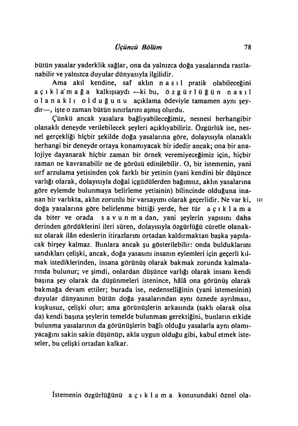 Üçüncü Bölüm 78 bütün yasalar yaderklik sağlar, ona d a yalnızca doğa yasalarında rastlanabilir ve yalnızca duyular dünyasıyla ilgilidir.