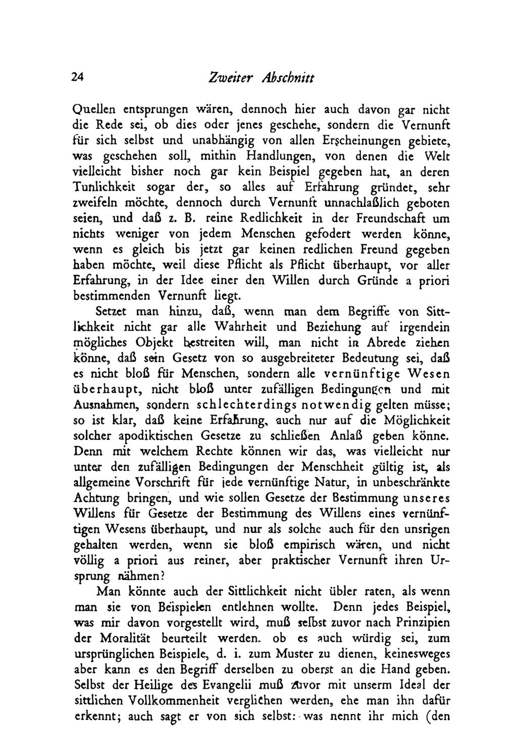 24 Zweiter Abschnitt Quellen entsprangen wären, dennoch hier auch davon gar nicht die Rede sei, ob dies oder jenes geschehe, sondern die Vernunft für sich selbst und unabhängig von allen