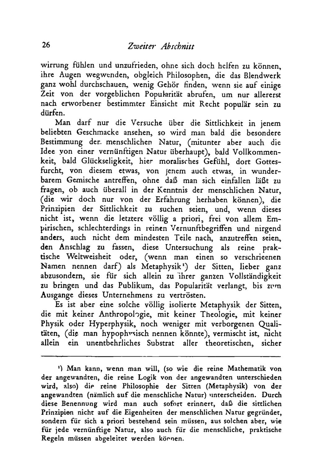 26 Zweiter Abschnitt wirrung fühlen und unzufrieden, ohne sich doch hcifen zu können, ihre Augen wegwenden, obgleich Philosophen, die das Blendwerk ganz wohl durchschauen, wenig Gehör finden, wenn