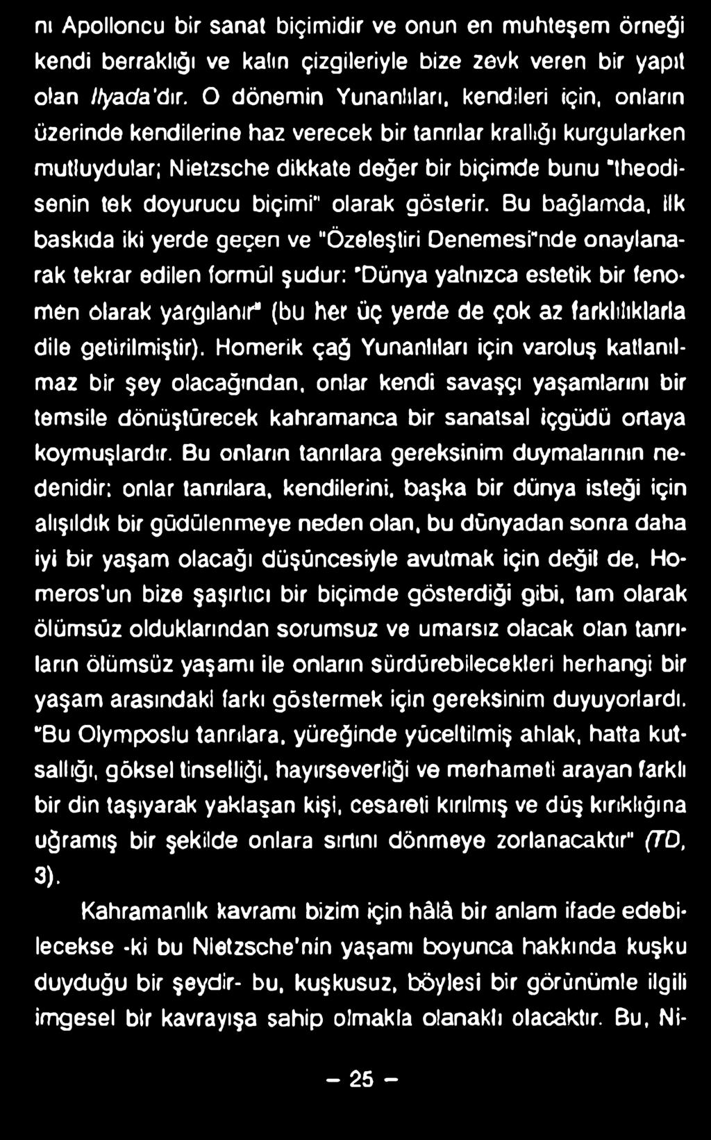 nı Apolloncu bir sanal biçimidir ve onun en muhteşem örneği kendi berraklığı ve kalın çizgileriyle bize zevk veren bir yapıt olan //yada'dır.