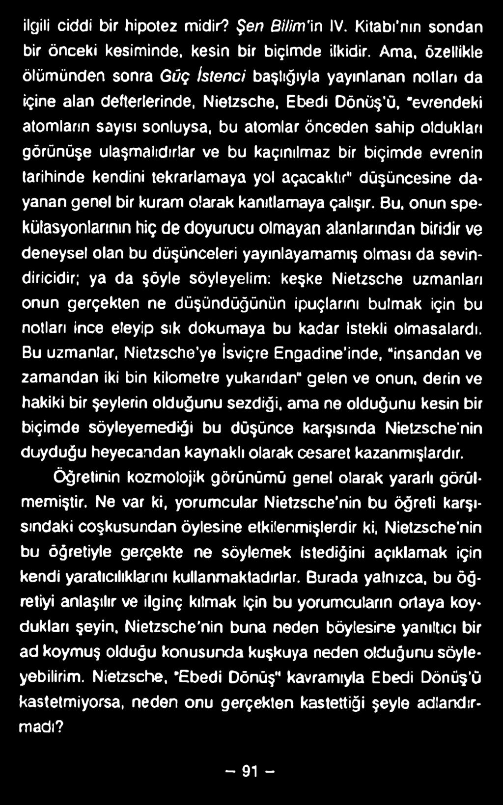 ilgili ciddi bir hipotez midir? Şen Bilim'in IV. Kitabı'nın sondan bir önceki kesiminde, kesin bir biçimde ilkidir.