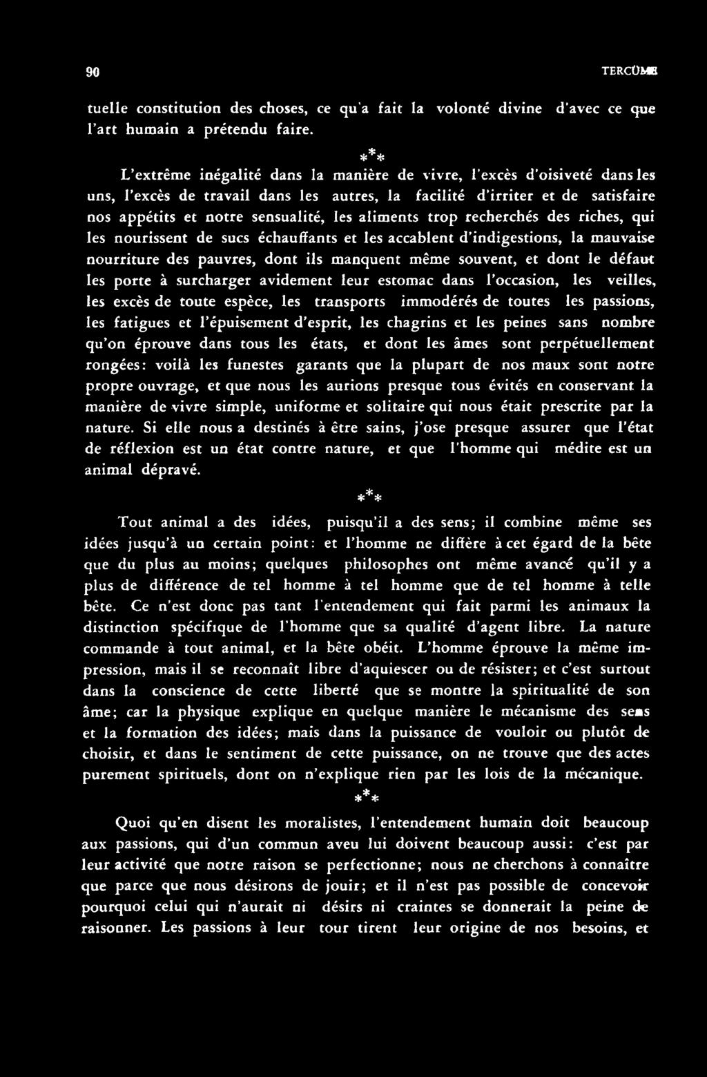 aliments trop recherchés des riches, qui les nourissent de sucs échauffants et les accablent d indigestions, la mauvaise nourriture des pauvres, dont ils manquent même souvent, et dont le défaut les