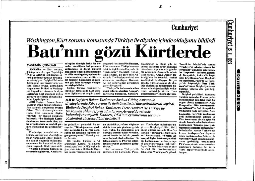 .Washington,Kürt sorunu konusunda Türkiye ilediyalog içindeoldugunu bildirdi Batl'nIn gözü Kürtlerde ~- n:> ~ -.