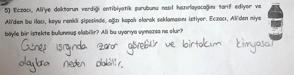 ilacın bozulmasının önlenmesi şeklinde açıklayan cevaplar, tam doğru olarak değerlendirilmiştir. Bu kategoriye örnek olarak Ö3 ün son test cevabı, Şekil 4.