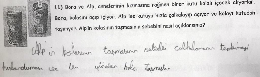 Tablo 4.63: KAT form 1'deki 11 numaralı sorunun analizinden elde edilen bulgular. Soru: Bora ve Alp, annelerinin kızmasına rağmen birer kutu kolalı içecek alıyorlar. Bora, kolasını açıp içiyor.