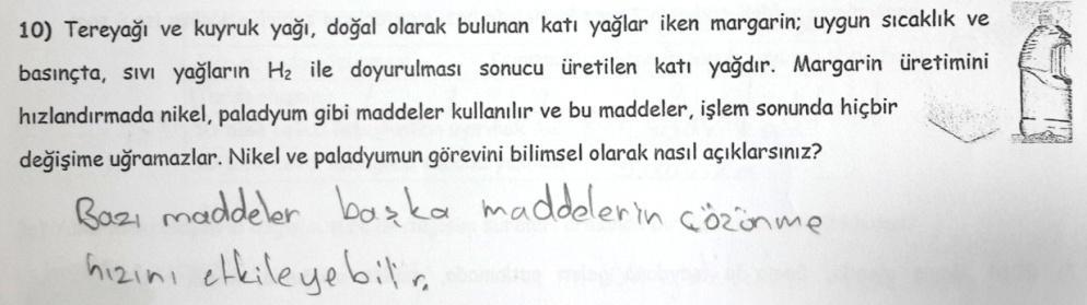 Şekil 4.75: Bilimsel açıdan kabul edilemez kategorisine örnek öğrenci cevabı (Ö4). Kodlanamaz: Soruda verilen durumu tekrar eden cevaplar, bu kategori altında toplanmıştır.