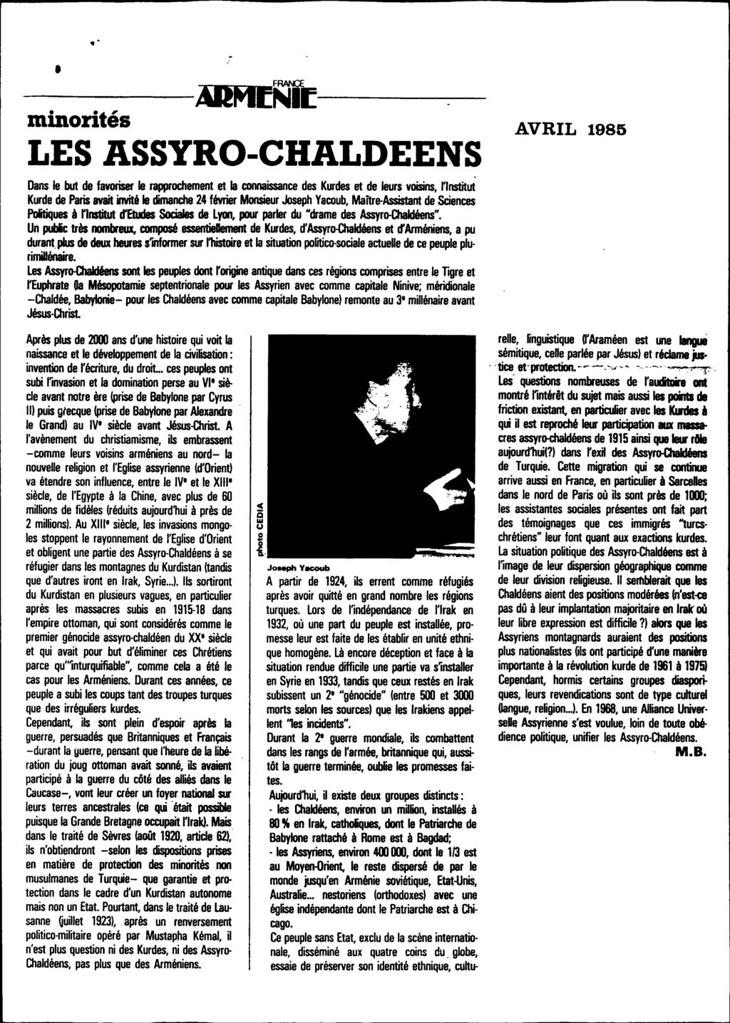 minorités LES ASSYRO-CHALDEENS Dans le but de favoriser le rapprochement et la connaissance des Kurdes et de leurs voisins, rlnstitut Kurde de Paris avait invité le dimanche 24 février Monsieur