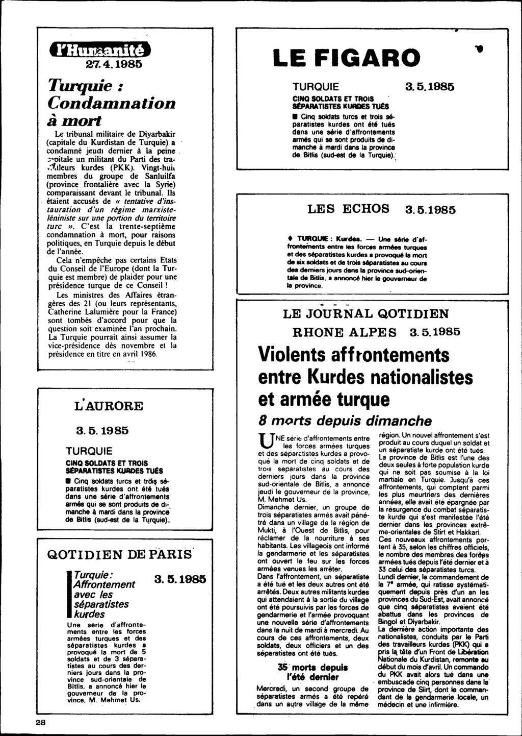 ~ 27.4.1985 Turquie: Condamnation "amort Le tribunal militaire de Diyarbakir (capitale du Kurdistan de Turquie) a condamné jeudi dernier à la peine _ -;"oitale un militant du Parti des tra-,:1.