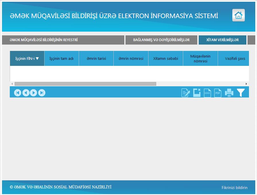 8.4.2. işçinin fərdi identifikasiya nömrəsi; 8.4.3. əmrin tarixi; 8.4.4. əmrin nömrəsi; 8.4.5. bildirişin nömrəsi; 8.4.6. işçinin vəzifəsi soraqçadan seçim edilir; 8.4.7.