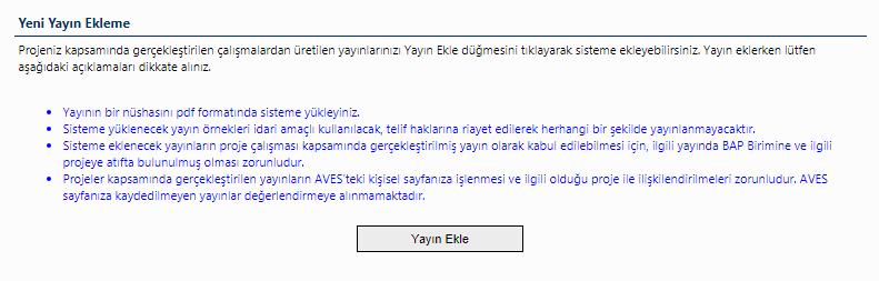 0 Eklenecek yayınlar AVESİS sistemindeki kişisel alanınıza işlenmiş olmalıdır.