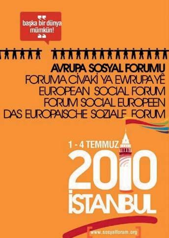 12 1 Ağustos 2010 Başka bir avrupa mümkün diyenler İ İstanbul da buluştu lk kez AB üyesi olmayan bir ülkenin ev sahipliği yaptığı Avrupa Sosyal Forumu (ASF), Temmuz ayı başında İstanbul da düzenlendi.