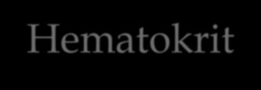 Normal a. RBC 4-6 milyon b. Hemoglobin (Hb) 12-16 mg/dl c.