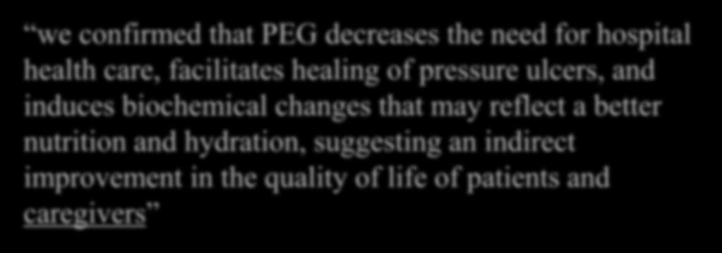 we confirmed that PEG decreases the need for hospital health care, facilitates healing of pressure ulcers, and induces biochemical
