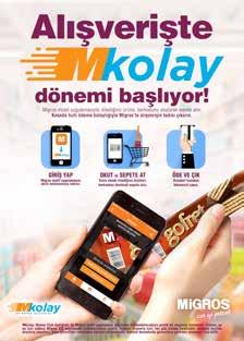 BİLGİ TEKNOLOJİLERİ Mkolay: Migros müşterilerinin mağaza içerisinde kendi kendilerine yapabildikleri yenilikçi bir alışveriş deneyimidir.