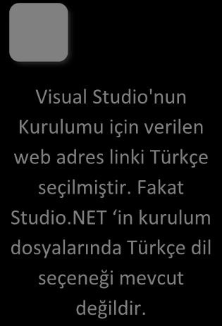Resim 1.1. Microsoft sitesi tarafından sağlanan VisualStudio.NET tüm sürümlerini indirme sayfası 2.Adım: Visual Studio'nun Kurulumu için verilen web adres linki Türkçe seçilmiştir. Fakat Studio.