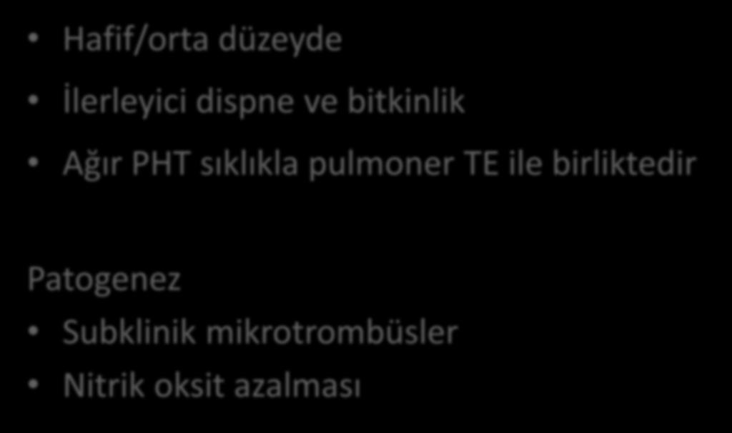 PNH da Pulmoner Hipertansiyon Hafif/orta düzeyde İlerleyici dispne ve bitkinlik Ağır PHT