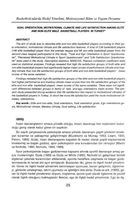 Basketbolcularda HedefYönelimi, Motivasyanel İklim ve Yaşam Doyumu GOAL ORiENrATION, MOTIVATIONAL CUMATE AND UFE SAl1SFAC110N AMONG EUTE AND NON-ElJTE MALE BASKETBAll PLAYERS IN TURKEY" ABSTRACT The